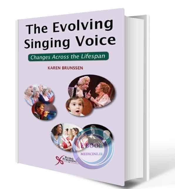 دانلود کتاب The Evolving Singing Voice: Changes Across the Lifespan  2018 (ORIGINAL PDF)